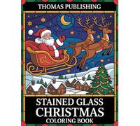 Stained Glass Christmas Coloring Book: Stress Relief Christmas Coloring | Stunning Holiday Patterns in Stained Glass Style for Adults and Seniors