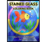 Stained Glass Coloring Book: Large Print and Easy Designs for Seniors