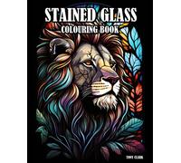 Stained Glass Colouring Book: 50 Unique Designs With Animals, Flowers, Patterns, And Zodiac