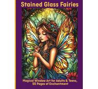 Stained Glass Fairies: Magical Window Art for Adults & Teens, 55 Pages of Enchantment