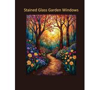 Stained Glass Garden Window: Relax Garden scenes in Stunning Stained Glass Style