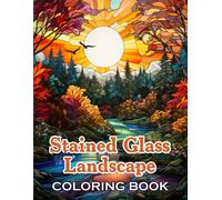 Stained Glass Landscape Coloring Book: 100+ Unique And Beautiful Designs For All Fans