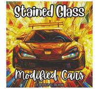 Stained Glass Modified Cars: Fun Coloring Book For Boys: Exciting Japanese Race Cars and Cool Modified Rides in Stained Glass Style for Relaxing Coloring Fun