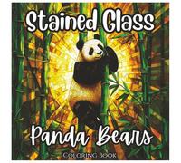 Stained Glass Panda Bears: Cute Coloring Book For Kids and Adults: Relaxing Panda-Themed Stained Glass Art Designs for Stress Relief, Creativity, and Fun