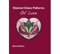 Stained Glass Patterns of Love