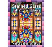 Stained Glass Tiffany Windows: Adult Coloring Book for Stress Relief and Relaxation