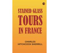 Stained Glass Tours in France