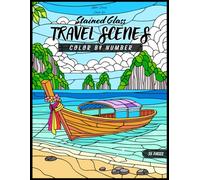 Stained Glass Travel Scenes: Color by Number for Adults: 35 Stunning Views from Around the World with Fun Facts to Explore & Relax