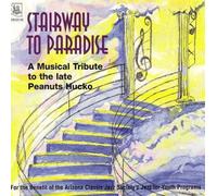 Stairway To Paradise - A Musical Tribute to the late Peanuts Hucko