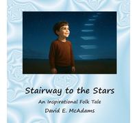 Stairway to the Stars: An Inspirational Folk Tale