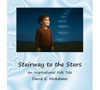 Stairway to the Stars: An Inspirational Folk Tale