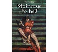 Stairways to hell Thomas Day (Auteur)