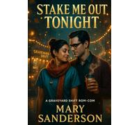 Stake Me Out Tonight: Halloween romcom: a sleep-deprived ER doctor and a caffeine-cursed vampire barista race to save his coffee truck-and their hearts-in a cozy, witchy urban fantasy romance.