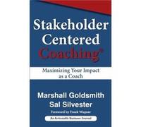 Stakeholder Centered Coaching by Dr Marshall Consultant to Fortune 500 Corporations GoldsmithSal Silvester Dr Marshall Consultant to Fortune 500 Corporations GoldsmithSal Silvester (Auteur)