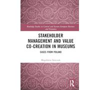 Stakeholder Management and Value Co-creation in Museums: Cases from Poland