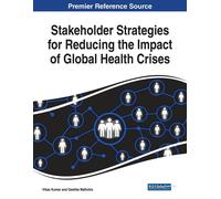 Stakeholder Strategies For Reducing The Impact Of Global Health Crises