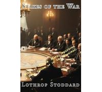 Stakes Of The War: Summary of the Various Problems, Claims and Interests of the Nations at the Peace Table