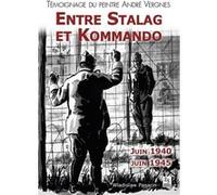 Stalag et Kommando (Entre) - Témoignage du peintre André Vergnes Wladislaw Panarin (Auteur)