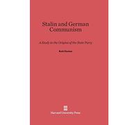 Stalin and German Communism: A Study in the Origins of the State Party