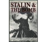 Stalin and the Bomb: The Soviet Union and Atomic Energy 1939-1956