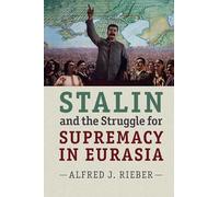 Stalin and the Struggle for Supremacy in Eurasia