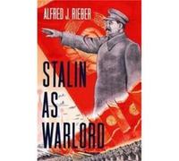 Stalin as Warlord - Alfred J. Rieber - Yale University Press - Livre en Anglais - Hardback Alfred J. RieberAlfred J. Rieber (Auteur)