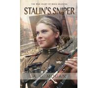Stalin’s Sniper: The War Diary of Roza Shanina