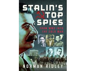 Stalin’s Top Spies: From WW2 into the Cold War