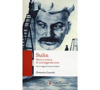Stalin. Storia e critica di una leggenda nera