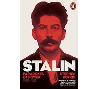 Stalin, Vol. I: Paradoxes of Power, 1878-1928