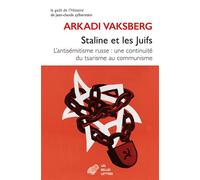 Staline et les Juifs L’antisémitisme russe : une continuité du tsarisme au communisme - Arkadi Vaksberg - Belles Lettres - broché - Essai