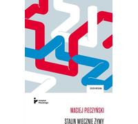 Staline éternellement vivant. L'image du tsar rouge dans le journalisme, la littérature et le théâtre russes contemporains