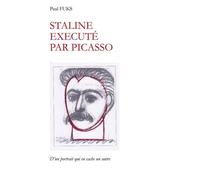 Staline Exécuté Par Picasso - D'un Portrait Qui En Cache Un Autre