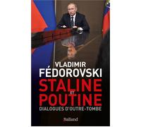 Staline & Poutine : Dialogues d'outre-tombe Le monde de demain - Vladimir Fedorovski - Balland - broché - Essai
