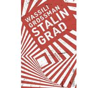 Stalingrad: Roman | Das KRIEG UND FRIEDEN des 20. Jahrhunderts