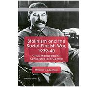 Stalinism And The Soviet-Finnish War, 1939-40