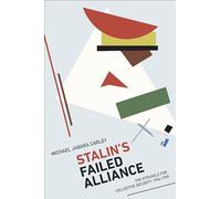 Stalin's Failed Alliance: The Struggle for Collective Security, 1936-1939