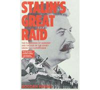 Stalin's Great Raid: The Plundering of Germany and the Rise of the Soviet Union to a Superpower