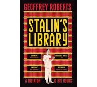Stalin's Library: A Dictator and His Books