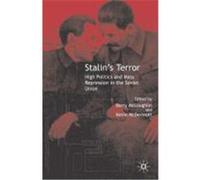 Stalin's Terror: High Politics and Mass Repression in the Soviet Union