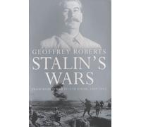 Stalin's Wars : From World War To Cold War, 1939-1953