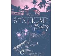 Stalk-Me Baby