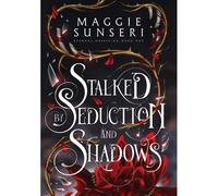 Stalked By Seduction And Shadows