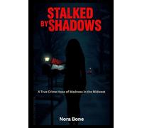 Stalked by Shadows: A True Crime Hoax of Madness in the Midwest