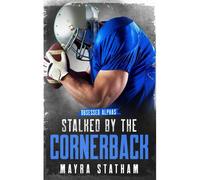Stalked By The Cornerback (Obsessed Alphas)