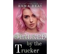 Stalked By The Trucker