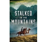 Stalked In The Mountains - Danica Winters - Mills & Boon - ebook (ePub) - Livre