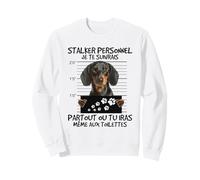 Stalker Personnel Je Te Suivrai Humour Chien Drôle Teckel Sweatshirt