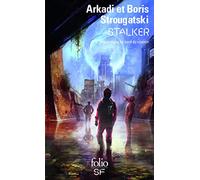 Boris et Arkadi Strougatski – Stalker : Pique-nique au bord du chemin – Roman – Poche