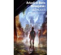 Boris et Arkadi Strougatski – Stalker : Pique-nique au bord du chemin – Roman – Poche